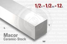 Macor Bar - 1/2x1/2, 12 Macor Bar - 1/2x1/2, 12